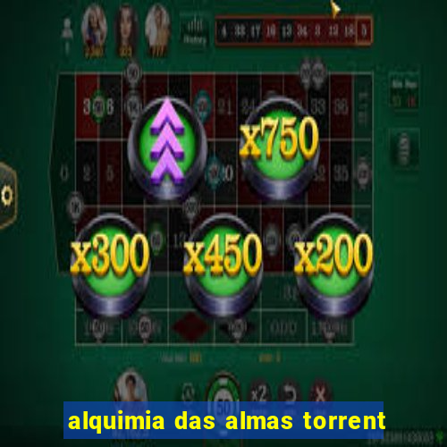 alquimia das almas torrent